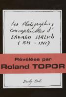 Les photographies conceptuelles d'Erwahn Ehrlich (1894 - 1961) / Révélées par Roland Topor